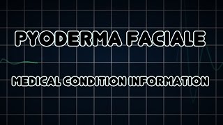 Pyoderma faciale Medical Condition [upl. by Enayd]