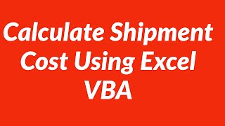 Calculate shipment Cost UserForm Excel VBA [upl. by Adliw]