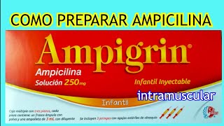 ✅cómo PREPARAR AMPICILINA intramuscular HAZLO FÁCIL✅ [upl. by Oona]