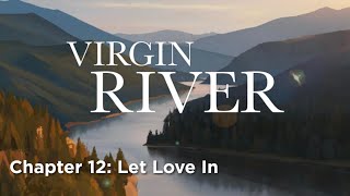 Virgin River  Netflix Stories  Chapter 12  Let Love In [upl. by Calla543]