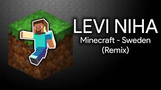 Minecraft  Sweden Levi Niha Remix Extended 30 Minutes [upl. by Healion533]