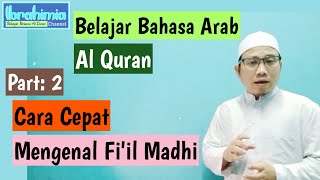 Part 2  Cara Cepat Mengenal Fiil Madhi  Belajar Bahasa Arab Al Quran  Roi Ibrahim [upl. by Bowne]