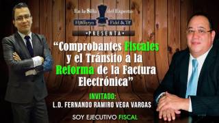 En la Silla del Experto No 2 – Comprobantes Fiscales y Reforma Factura Electrónica v 33 [upl. by Brandie]