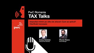 PwC România Tax Talks Impozitul minim pe cifra de afaceri  cum se aplică Clarificări necesare [upl. by Cattima534]