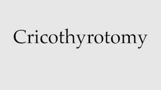 How to Pronounce Cricothyrotomy [upl. by Leventis398]