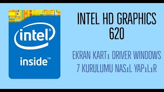 Intel HD Graphics 620 Ekran Kartı driver Windows 7 kurulumu nasıl yapılır [upl. by Ahsrat924]