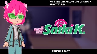 the disastrous life of saiki k react to him  saiki k [upl. by Boonie]