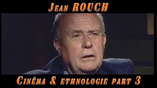 Jean ROUCH Cinéma et ethnologie PART 3 [upl. by Meyers376]