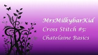 Cross Stitch 5 Chatelaine Basics [upl. by Lorrin796]