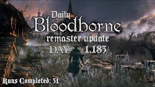 Daily Bloodborne Remaster Update Day 1183 [upl. by Attelrac]