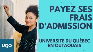 Comment payer ses frais dadmission à lUQOUniversité du Québec en Outaouais [upl. by Ynetruoc]