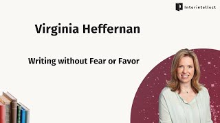 Virginia Heffernan Writing without Fear or Favor [upl. by Ihskaneem322]