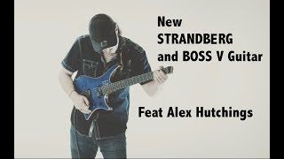 NEW STRANDBERG GUITAR BOSS VBDN feat Alex Hutchings [upl. by Rolyab]