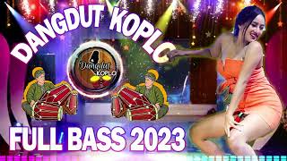 Dangdut Koplo Terbaru 2023 Full Bass  Dangdut Koplo Terbaru 2023 Enak Di Dengar  Dangdut Koplo [upl. by Heiney]