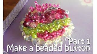 DIY Make a beaded button Part 1 [upl. by Yartnod919]