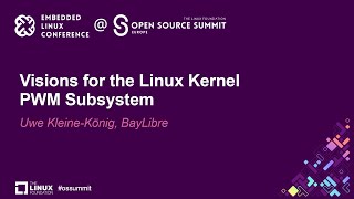 Visions for the Linux Kernel PWM Subsystem  Uwe KleineKönig BayLibre [upl. by Akinwahs]