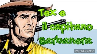 TEX E IL CAPITANO BARBANERA AUDIOFUMETTO Scritto rivisitato e raccontato da Fausto Schiavo [upl. by Tdnaltroc]