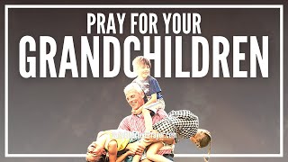 Daily Prayer For Grandchildren  Powerful Grandparent Prayer To Bless and Protect Grandchildren [upl. by Neroled332]