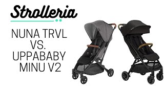 Nuna TRVL vs UPPAbaby MINU V2 Stroller Comparison [upl. by Hittel]