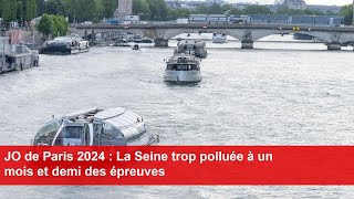 JO de Paris 2024  La Seine trop polluée à un mois et demi des épreuves [upl. by Fanchan455]