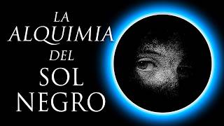 Alquimia del SOL NEGRO [upl. by Kippy]