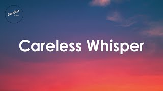 George Michael  Careless Whisper Lyrics [upl. by Ditmore]