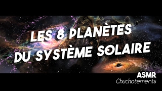 LES 8 PLANÈTES DU SYSTÈME SOLAIRE  ASMR français  The 8 planets of the solar system [upl. by Aitahs]