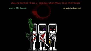 Dusted Karmas  Phase 2 The Justicial Execution Never Ends 8Bit DustSans Take [upl. by Sams]