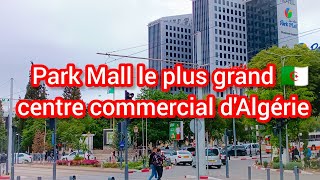 Park Mall le plus grand centre commercial dAlgérie Il est également lun des plus grands dAfrique [upl. by Metzgar77]