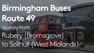 Birmingham Buses  Birmingham Bus Route 49  Journey from Rubery Bromsgrove to Solihull [upl. by Roddy]