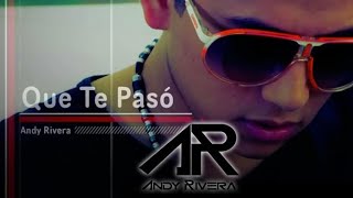 Andy Rivera  Que Te Paso Official Audio ® [upl. by Anid]