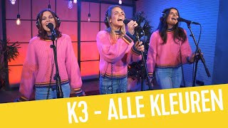 K3  Alle Kleuren  Live bij Q [upl. by Suzann]