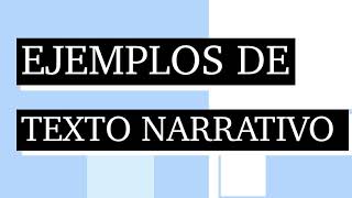 Ejemplos de texto narrativo  Qué es texto narrativo y ejemplos [upl. by Allecnirp894]