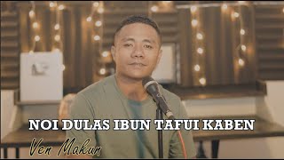 NOI DULAS IBUN TAFUI KABEN  VEN MAKUN  Cover [upl. by Ceevah]