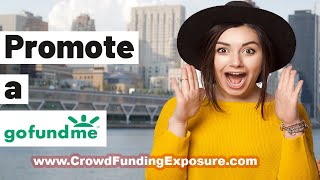 🎯 How to Promote a GoFundMe Campaign and Get Funded The Ultimate Guide [upl. by Delaryd]