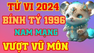 Tử Vi Tuổi Bính Tý 1996 Nam Mạng Năm 2024  Vượt Vũ Môn [upl. by Hallsy]