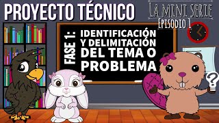 PROYECTO TÉCNICO  FASE 1 Identificación y delimitación del tema o problema [upl. by Aehcim515]