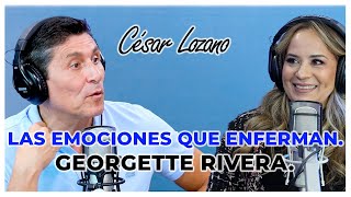 Las emociones detrás de las enfermedades Entrevista con Georgette Rivera  Dr César Lozano [upl. by Loresz]