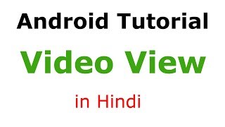 VideoView  Android Tutorial 40 in Hindi [upl. by Niveg]