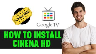 How To Install Cinema HD On Google tv [upl. by Hgalehs658]