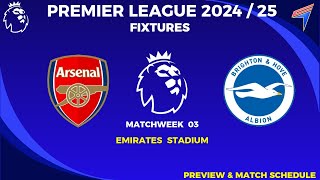 ARSENAL vs BRIGHTON Premier League Fixtures  Matchweek 3 Premier League 202425 [upl. by Pine62]