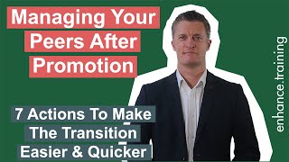 7 Actions to Manage Your Peers After Promotion – Make the Transition Easier amp Quicker [upl. by Charlie]