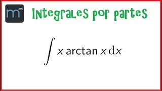 Integrales por partes integral de x por arcotangente de x [upl. by Atsev]