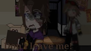 Dont leave me🗯️  FNaF amp Gacha  HelliamWillry  William Angst ‼️BAD ENGLISH‼️ [upl. by Aranahs363]