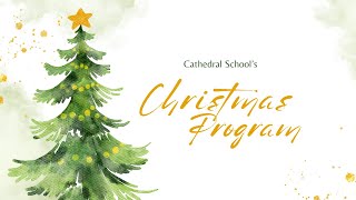 Cathedral School Christmas Program [upl. by Asyal]