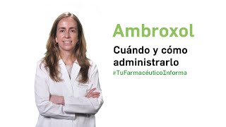 Ambroxol cuándo y cómo debemos administrarlo Tu Farmacéutico Informa [upl. by Recha]