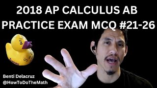 2018 AP Calculus AB Practice Exam Multiple Choice Questions 2126 [upl. by Nitsuj]