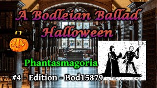 Phantasmagoria  A Bodleian Ballad Halloween  4 [upl. by Eedrahc]