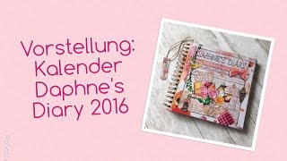 Unboxing  Vorstellung Daphnes Diary Kalender 2016 deutsch  filolove [upl. by Ulrica]