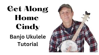 Get Along Home Cindy  Banjo Ukulele Tutorial  Easy 3 Chord Song [upl. by Cherri]